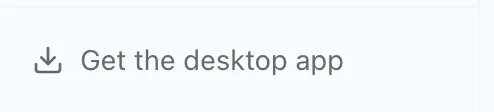 Figure 2.1: Get the desktop app button