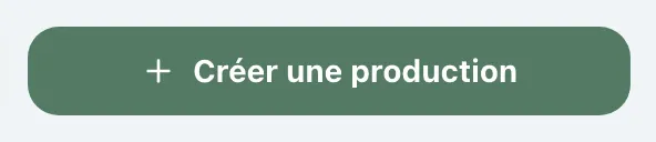 Figure 1.3 : Bouton de création de la production